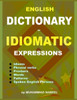 English Dictionary of Idiomatic Expressions: Idioms, Patterns, Phrasal verbs, Proverbs, Spoken English phrases, Sentences and much more (English Expressions)
