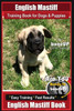 English Mastiff Training Book for Dogs & Puppies by BoneUp Dog Training: Are You Ready to Bone Up? Easy Training * Fast Results, English Mastiff Book