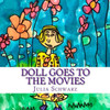 Doll Goes To The Movies (The Adventures Of Doll)