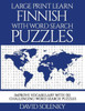 Large Print Learn Finnish with Word Search Puzzles: Learn Finnish Language Vocabulary with Challenging Easy to Read Word Find Puzzles