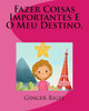 Fazer Coisas Importantes E O Meu Destino. (Portuguese Edition)