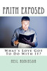 Faith Exposed: What's Love Got To Do With It?