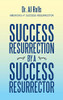 Success Resurrection by a Success Resurrector - Hardcover