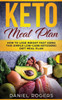 Keto Meal Plan: How To Lose Weight Fast Using This Simple Low-Carb Ketogenic Diet Meal Plan