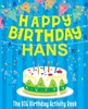 Happy Birthday Hans - The Big Birthday Activity Book: Personalized Children's Activity Book