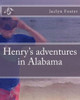 Henry's adventures in Alabama