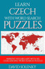 Learn Czech with Word Search Puzzles: Learn Czech Language Vocabulary with Challenging Word Find Puzzles for All Ages