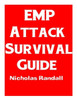EMP Attack Survival Guide: The Ultimate Beginner's Guide On How To Prepare For and Outlast An Electromagnetic Pulse Attack That Takes Down The U.S. Power Grid