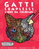 Gatti Complessi - Libro da Colorare: Divertimento rilassante per adulti e bambini (Colorazione Complessa) (Italian Edition)