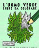 L'Uomo Verde - Libro da Colorare: Divertimento aper adulti e bambini (Colorazione Complessa) (Italian Edition)