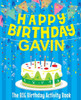 Happy Birthday Gavin : The Big Birthday Activity Book: Personalized Books for Kids