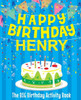 Happy Birthday Henry : The Big Birthday Activity Book: Personalized Books for Kids