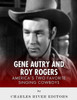 Gene Autry and Roy Rogers: America's Two Favorite Singing Cowboys