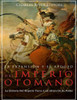 La Expansión Y El Apogeo Del Imperio Otomano: La Historia Del Imperio Turco A La Altura De Su Poder (Spanish Edition)