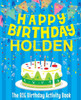 Happy Birthday Holden - The Big Birthday Activity Book: (Personalized Children's Activity Book)