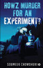 Howz Murder for an Experiment?
