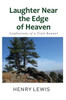 Laughter Near the Edge of Heaven: Confessions of a Trail Runner