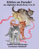 Kitties on Parade! An Alphabet Book from A to Z!