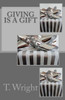 Giving Is a Gift