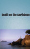 Death on The Caribbean: Murder On The High Seas!