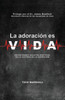 La Adoracion es Vida (Spanish Edition)