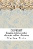 Dispersit: Ensaios dispersos sobre educação, cultura e literatura (Obras Completas de Carlos Ceia)