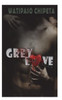 Grey love: A love story with flaws, betrayal and twists