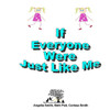 If Everyone Were Just Like Me (Bright)