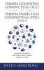 Terapia cognitivo-conductual (TCC) y terapia dialéctico-conductual (TDC) 2 en 1: Cómo la TCC, la TDC y la ACT pueden ayudarle a superar la ansiedad, la depresión, y los TOCS (Spanish Edition) - Hardcover