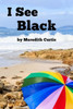 I See Black (I See Colors)