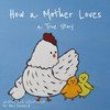 How a Mother Loves: A True Story (At the Farm)