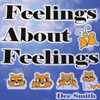 Feelings About Feelings: Emotion Picture Book for kids about emotions, types of feelings, why emotions occur and the feelings emotions are associated with. Great for storytimes about emotions .