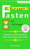 Kurzzeitfasten für Anfänger: Schritt für Schritt abnehmen durch intermittierendes Fasten (German Edition)