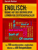 Englisch: Idiome Auf Der Uberholspur Lernen Fur Deutschsprachler: Die 100 meistbenutzten, englischen Idiome mit 600 Beispielsätzen. (German Edition)