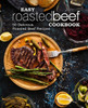 Easy Roasted Beef Cookbook: 50 Delicious Roasted Beef Recipes