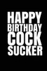 HAPPY BIRTHDAY, COCKSUCKER! A fun, rude, playful DIY birthday card(EMPTY BOOK)