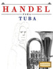 Handel para Tuba: 10 Piezas Fáciles para Tuba Libro para Principiantes (Spanish Edition)