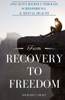 From Recovery to Freedom: One Man's Journey of Deliverance From Schizophrenia