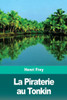 La Piraterie au Tonkin (French Edition)