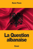 La Question albanaise (French Edition)