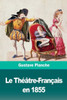 Le Théâtre-Français en 1855 (French Edition)