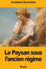 Le Paysan sous lancien régime (French Edition)