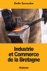 Industrie et Commerce de la Bretagne (French Edition)