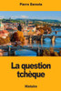 La Question tchèque (French Edition)