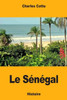 Le Sénégal (French Edition)