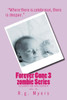 Forever Gone 3 zombie Series (Celebration and then Despair)