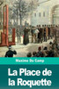 La Place de la Roquette: Le quartier des condamnés à mort et léchafaud (French Edition)