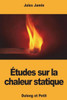 Études sur la chaleur statique (French Edition)