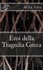 Eroi della Tragedia Greca (Meet Myths) (Italian Edition)