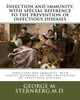 Infection and immunity, with special reference to the prevention of infectious diseases
